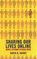 Compartir nuestras vidas en línea: Riesgos y exposición en las redes sociales - Sharing Our Lives Online: Risks and Exposure in Social Media