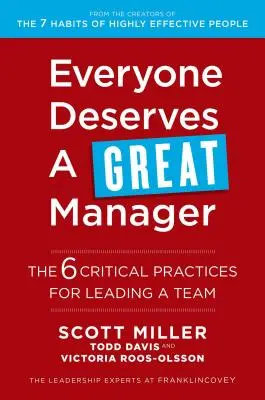 Todo el mundo merece un gran directivo: Las 6 Prácticas Críticas para Dirigir un Equipo - Everyone Deserves a Great Manager: The 6 Critical Practices for Leading a Team