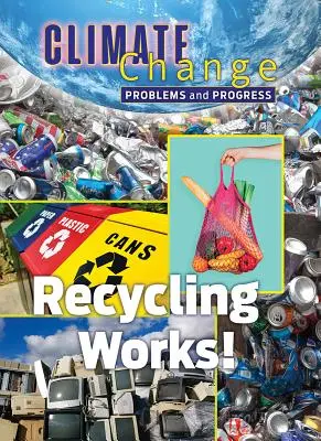 El reciclaje funciona - Recycling Works!