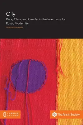 Olly: Raza, clase y género en la invención de una modernidad rústica - Olly: Race, Class, and Gender in the Invention of a Rustic Modernity