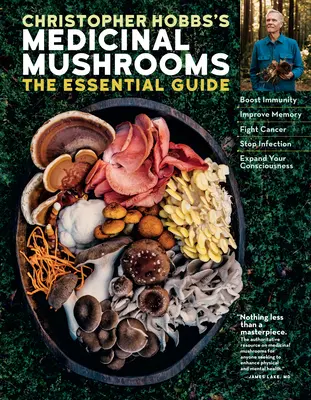 Hongos medicinales de Christopher Hobbs: La Guía Esencial: Aumente la inmunidad, mejore la memoria, combata el cáncer, detenga las infecciones y amplíe su conciencia. - Christopher Hobbs's Medicinal Mushrooms: The Essential Guide: Boost Immunity, Improve Memory, Fight Cancer, Stop Infection, and Expand Your Consciousn