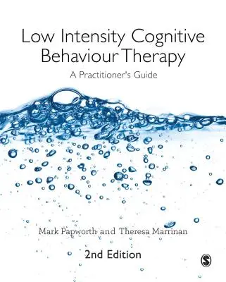 Terapia cognitivo-conductual de baja intensidad: Guía para el profesional - Low Intensity Cognitive Behaviour Therapy: A Practitioner′s Guide