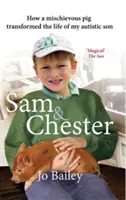 Sam y Chester: Cómo un travieso cerdo transformó la vida de mi hijo autista - Sam and Chester: How a Mischievous Pig Transformed the Life of My Autistic Son