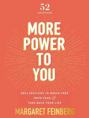 Más poder para ti: Declaraciones para liberarte del miedo y recuperar tu vida - More Power to You: Declarations to Break Free from Fear and Take Back Your Life