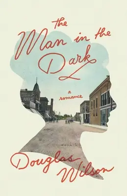 El hombre en la oscuridad: Un romance - The Man in the Dark: A Romance