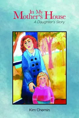 En casa de mi madre: La historia de una hija - In My Mother's House: A Daughter's Story