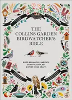 Collins Garden Birdwatcher's Bible - Guía práctica para identificar y comprender las aves de jardín - Collins Garden Birdwatcher's Bible - A Practical Guide to Identifying and Understanding Garden Birds