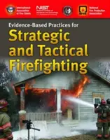 Prácticas basadas en la evidencia para la lucha contra incendios estratégica y táctica - Evidence-Based Practices for Strategic and Tactical Firefighting