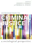 Introducción a la Justicia Penal: Una perspectiva sociológica - Introduction to Criminal Justice: A Sociological Perspective