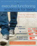 El libro de ejercicios de funcionamiento ejecutivo para adolescentes: Ayuda para adolescentes desprevenidos, retrasados y dispersos - The Executive Functioning Workbook for Teens: Help for Unprepared, Late, and Scattered Teens