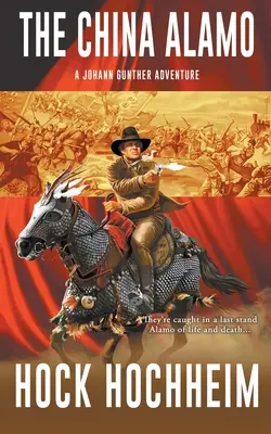 El Álamo de China: Una novela de Johann Gunther - The China Alamo: A Johann Gunther Novel