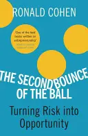 El segundo rebote de la pelota: Convertir el riesgo en oportunidad - The Second Bounce of the Ball: Turning Risk Into Opportunity