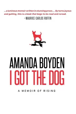 Tengo el perro: Memorias de un resurgimiento - I Got the Dog: A Memoir of Rising