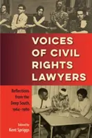 Voces de abogados de derechos civiles: Reflexiones desde el sur profundo, 1964-1980 - Voices of Civil Rights Lawyers: Reflections from the Deep South, 1964-1980