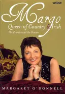 Margo: Queen of Country & Irish: La promesa y el sueño - Margo: Queen of Country & Irish: The Promise and the Dream