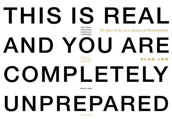 Esto es real y no estás preparado: Los días de asombro como viaje de transformación - This Is Real and You Are Completely Unprepared: The Days of Awe as a Journey of Transformation