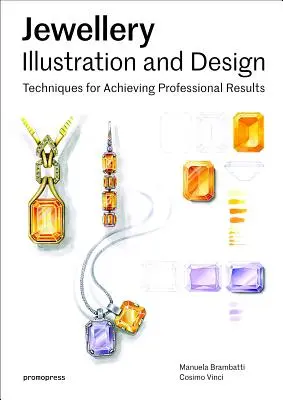 Ilustración y diseño de joyas, Vol.1: Del dibujo técnico al renderizado profesional - Jewellery Illustration and Design, Vol.1: From Technical Drawing to Professional Rendering