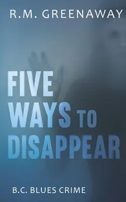 Cinco maneras de desaparecer - Five Ways to Disappear