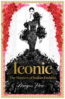 Iconos: Los maestros de la moda italiana - Iconic: The Masters of Italian Fashion