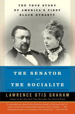 The Senator and the Socialite: La verdadera historia de la primera dinastía negra de Estados Unidos - The Senator and the Socialite: The True Story of America's First Black Dynasty