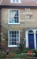 La casa de Baxtergate: (Una historia de Whitby) - The House on Baxtergate: (A Whitby Story)