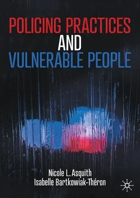 Prácticas policiales y personas vulnerables - Policing Practices and Vulnerable People