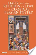 Hafiz y la religión del amor en la poesía clásica persa - Hafiz and the Religion of Love in Classical Persian Poetry