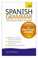 Gramática española que realmente necesitas saber - Spanish Grammar You Really Need to Know