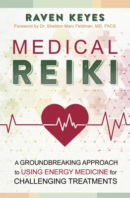 Reiki Médico: Un enfoque innovador del uso de la medicina energética para tratamientos difíciles - Medical Reiki: A Groundbreaking Approach to Using Energy Medicine for Challenging Treatments