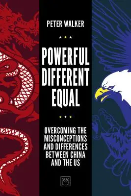 Poderosos, diferentes, iguales: Superar los conceptos erróneos y las diferencias entre China y EE.UU. - Powerful, Different, Equal: Overcoming the Misconceptions and Differences Between China and the Us