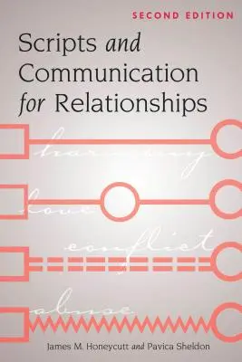 Guiones y comunicación para las relaciones: Segunda edición - Scripts and Communication for Relationships: Second Edition