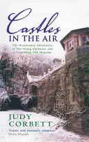 Castillos en el aire: Las aventuras de restauración de dos jóvenes optimistas y una vieja mansión en ruinas - Castles in the Air: The Restoration Adventures of Two Young Optimists and a Crumbling Old Mansion