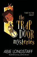 Los Misterios de la Trampilla: Ladrón en la noche: Libro 3 - The Trapdoor Mysteries: Thief in the Night: Book 3