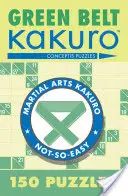 Cinturón Verde Kakuro: 150 puzzles - Green Belt Kakuro: 150 Puzzles