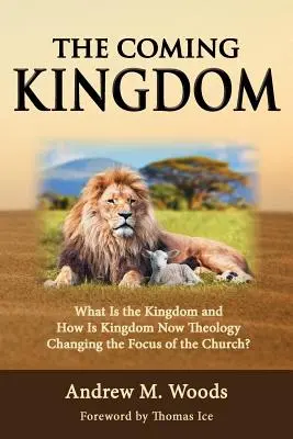 El Reino que viene: ¿Qué es el Reino y cómo la teología del Reino Ahora está cambiando el enfoque de la Iglesia? - The Coming Kingdom: What Is the Kingdom and How Is Kingdom Now Theology Changing the Focus of the Church?