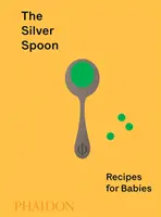 La Cuchara de Plata: Recetas para bebés - The Silver Spoon: Recipes for Babies