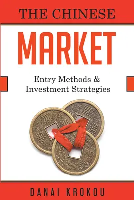 Entrar en el mercado chino: Estructuras empresariales y estrategias de inversión - Entering The Chinese Market: Company Structures and Investment Strategies