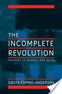 Revolución Incompleta: La adaptación de los Estados de Bienestar a los nuevos roles de la mujer - Incomplete Revolution: Adapting Welfare States to Women's New Roles