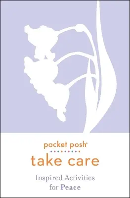 Pocket Posh Take Care: Actividades inspiradoras para la paz - Pocket Posh Take Care: Inspired Activities for Peace