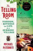 Telling Room - Pasión, venganza y vida en un pueblo español - Telling Room - Passion, Revenge and Life in a Spanish Village