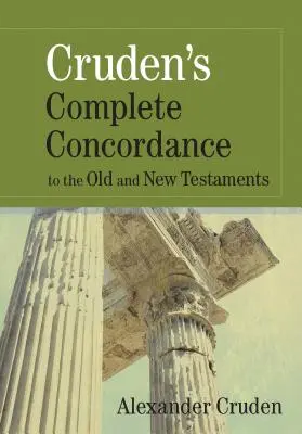 Concordancia completa de Cruden con el Antiguo y el Nuevo Testamento - Cruden's Complete Concordance to the Old and New Testaments