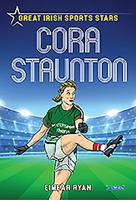 Cora Staunton Grandes estrellas del deporte irlandés - Cora Staunton: Great Irish Sports Stars