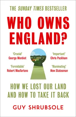 ¿Quién es el dueño de Inglaterra?: Cómo perdimos nuestra tierra y cómo recuperarla - Who Owns England?: How We Lost Our Land and How to Take It Back