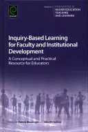 Inquiry-Based Learning for Faculty and Institutional Development: Un recurso conceptual y práctico para educadores - Inquiry-Based Learning for Faculty and Institutional Development: A Conceptual and Practical Resource for Educators