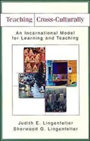 Teaching Cross-Culturally: Un modelo encarnado de aprendizaje y enseñanza - Teaching Cross-Culturally: An Incarnational Model for Learning and Teaching