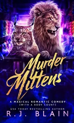 Manoplas asesinas: Una comedia romántica mágica (con cadáveres) - Murder Mittens: A Magical Romantic Comedy (with a body count)