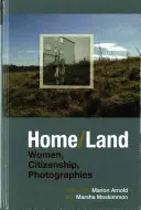 Hogar/Tierra: Mujeres, ciudadanía, fotografías - Home/Land: Women, Citizenship, Photographies