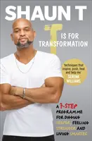 T de Transformación - Desata los 7 Superpoderes que te Ayudarán a Profundizar, Sentirte Más Fuerte y Vivir Tu Mejor Vida - T is for Transformation - Unleash the 7 Superpowers to Help You Dig Deeper, Feel Stronger & Live Your Best Life