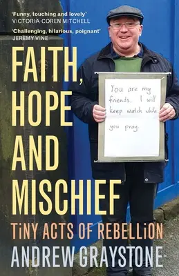 Fe, esperanza y travesura: Pequeños actos de rebeldía de un activista cotidiano - Faith, Hope and Mischief: Tiny Acts of Rebellion by an Everyday Activist