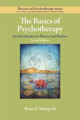 Los fundamentos de la psicoterapia: Una introducción a la teoría y la práctica - The Basics of Psychotherapy: An Introduction to Theory and Practice